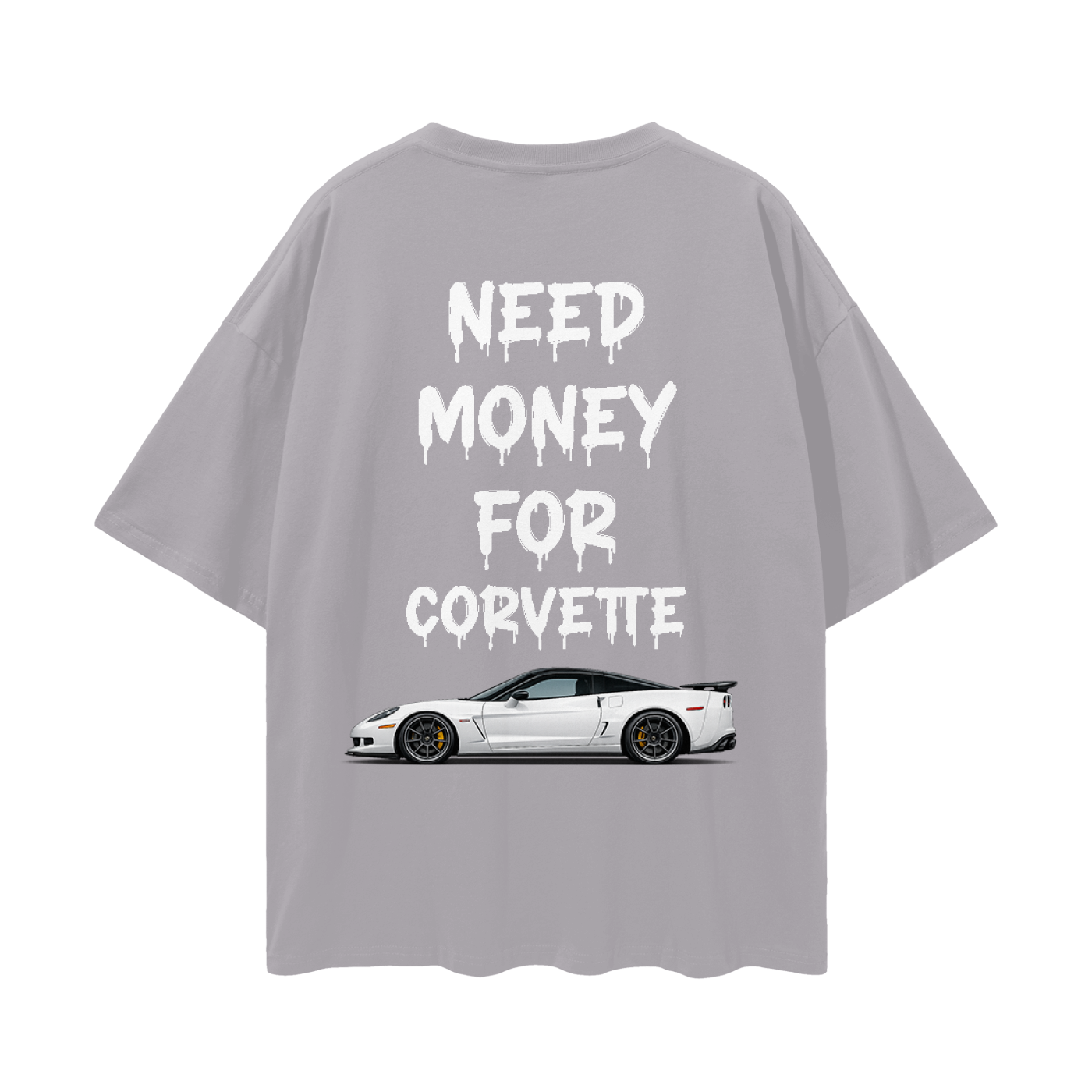 NEED MONEY FOR C6 ZO6 Streetwear Loose Drop Shoulder T-Shirt