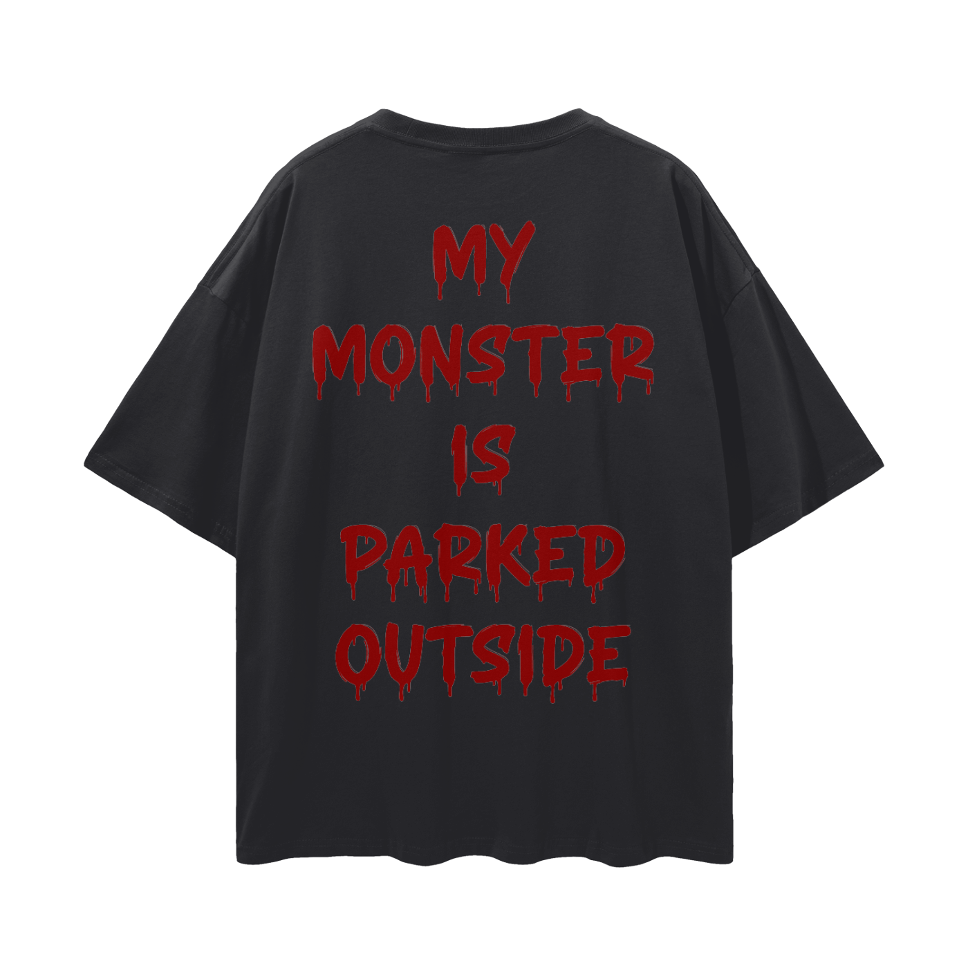 MY MONSTER IS PARKED OUTSIDE T-Shirt