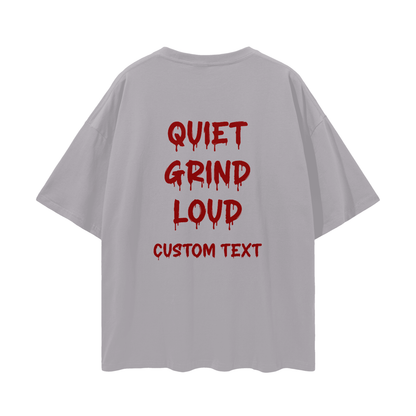 QUITE GRIND LOUD CUSTOM Streetwear Loose Drop Shoulder T-Shirt