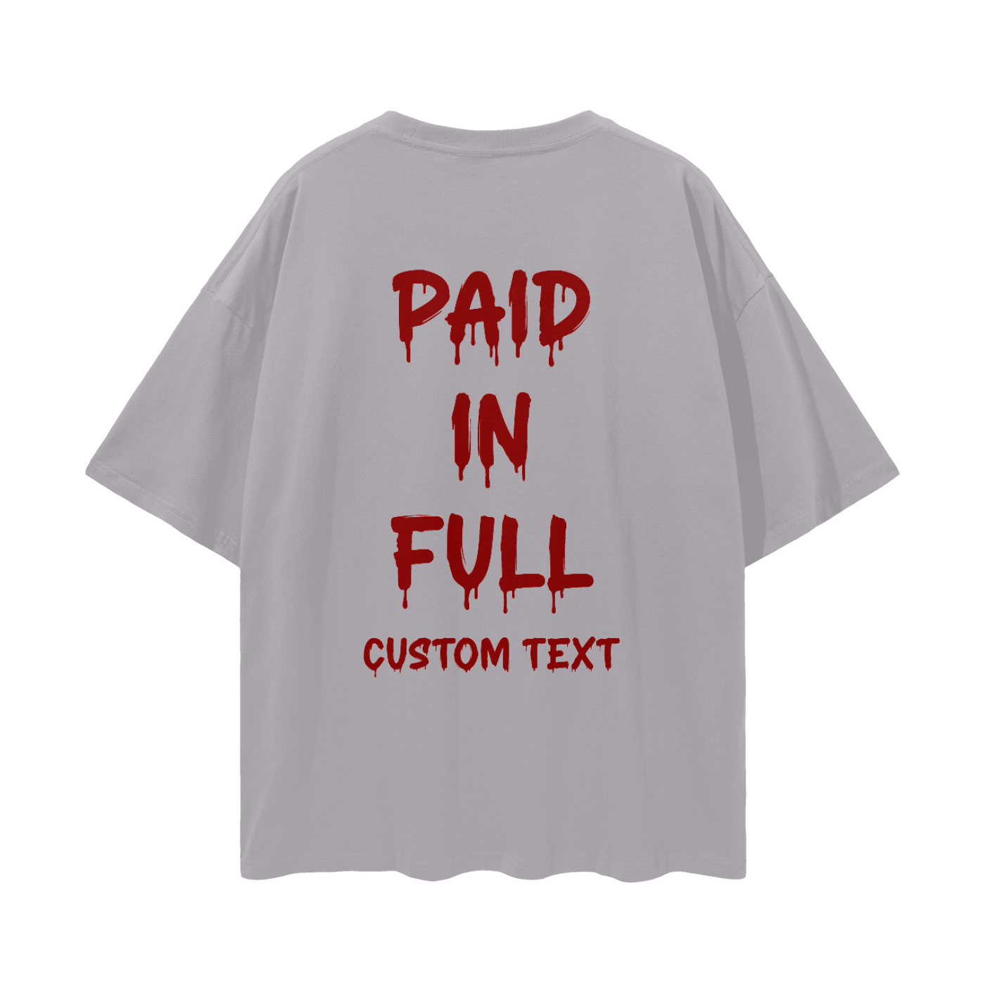 PAID IN FULL CUSTOM Streetwear Loose Drop Shoulder T-Shirt