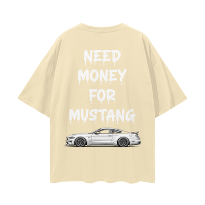 NEED MONEY FOR MUSTANG LOGO FRONT Streetwear Loose Drop Shoulder T-Shirt