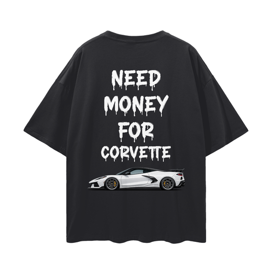 NEED MONEY FOR  C8 ZO6 Streetwear Loose Drop Shoulder T-Shirt