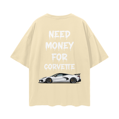 NEED MONEY FOR  C8 ZO6 Streetwear Loose Drop Shoulder T-Shirt