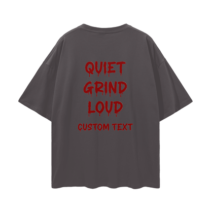 QUITE GRIND LOUD CUSTOM Streetwear Loose Drop Shoulder T-Shirt