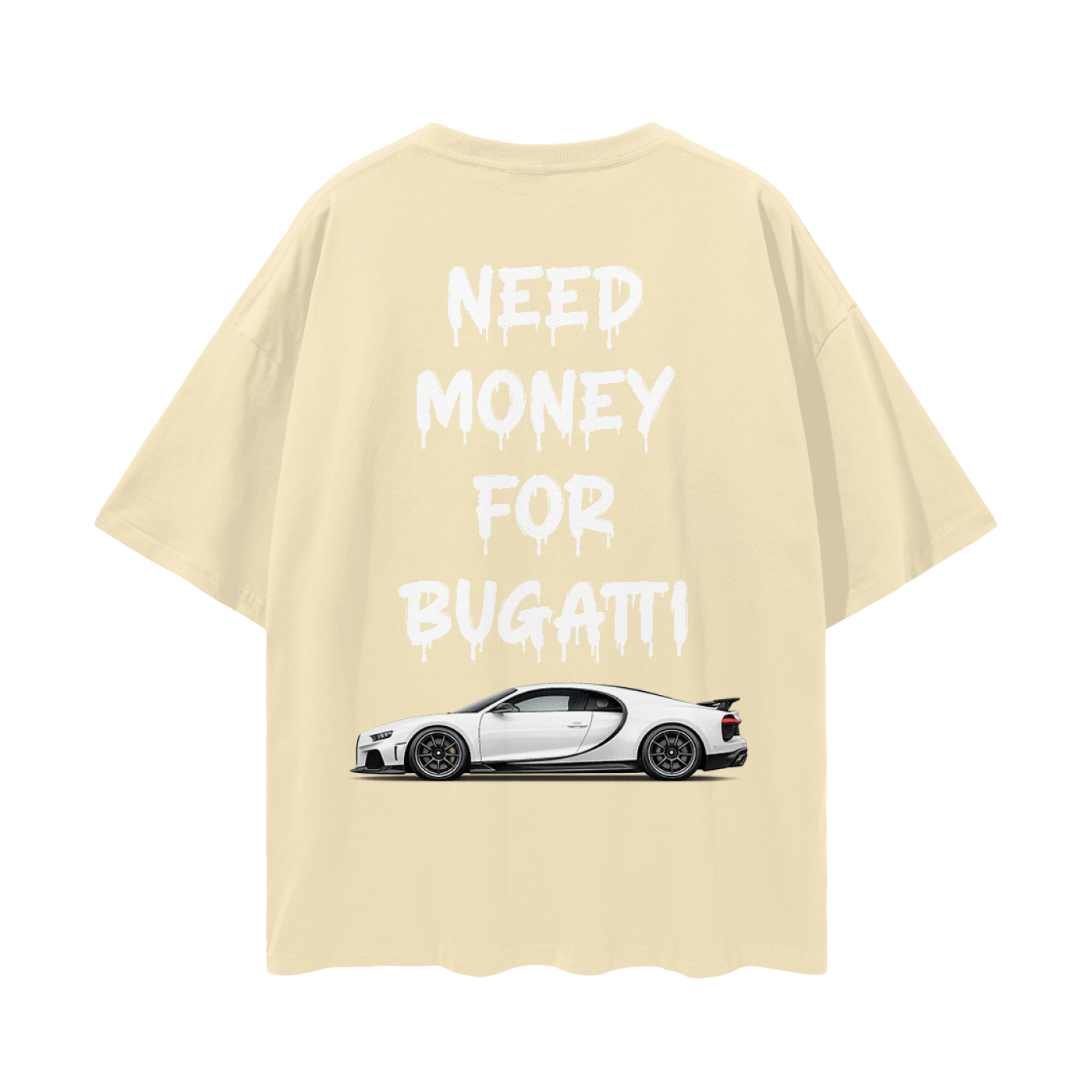 NEED MONEY FOR BUGATTI Streetwear Loose Drop Shoulder T-Shirt