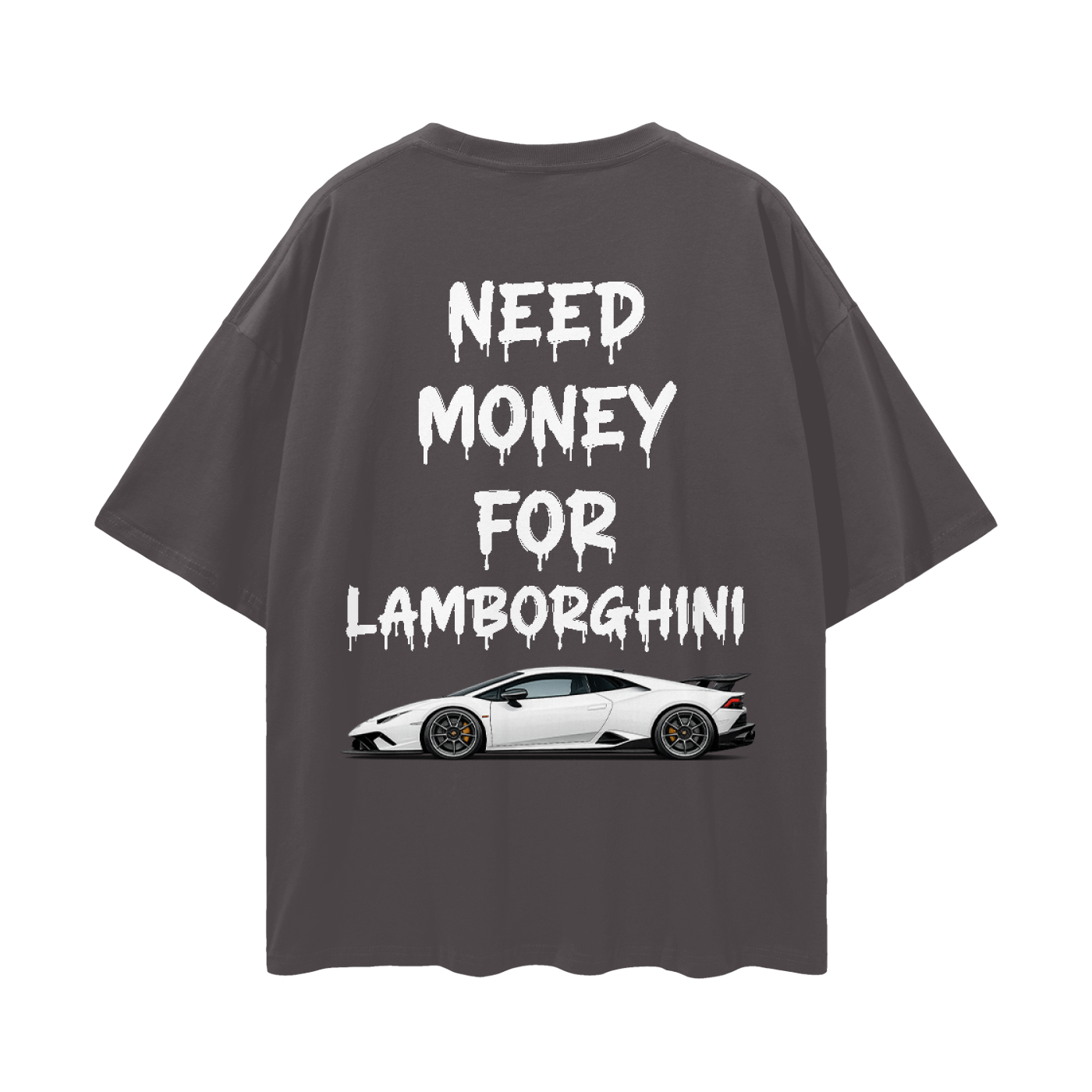 NEED MONEY FOR LAMBOR Streetwear Loose Drop Shoulder T-Shirt