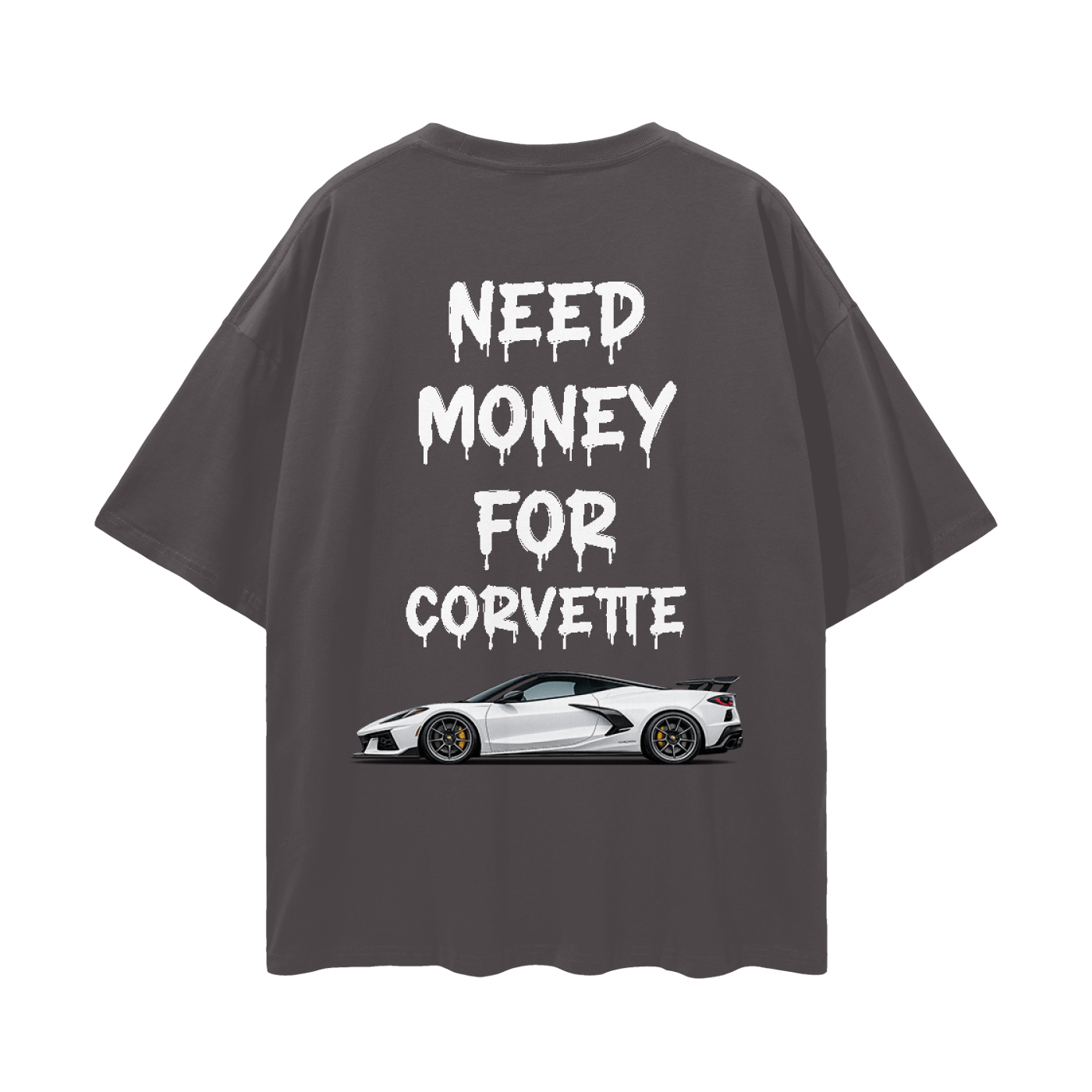 NEED MONEY FOR  C8 ZO6 Streetwear Loose Drop Shoulder T-Shirt