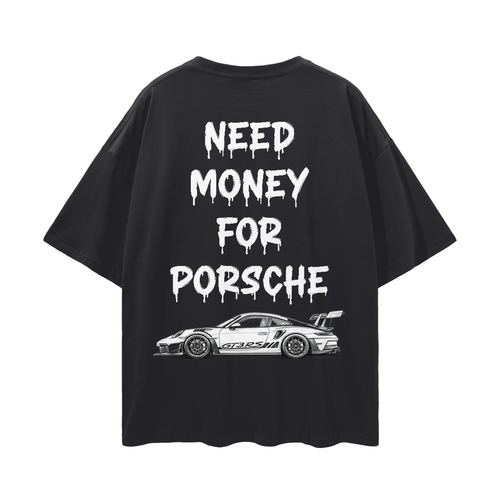 NEED MONEY FOR PORSCHE LOGO FRONT Streetwear Loose Drop Shoulder T-Shirt