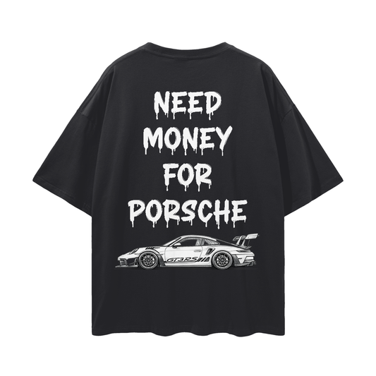 NEED MONEY FOR PORSCHE Streetwear Loose Drop Shoulder T-Shirt