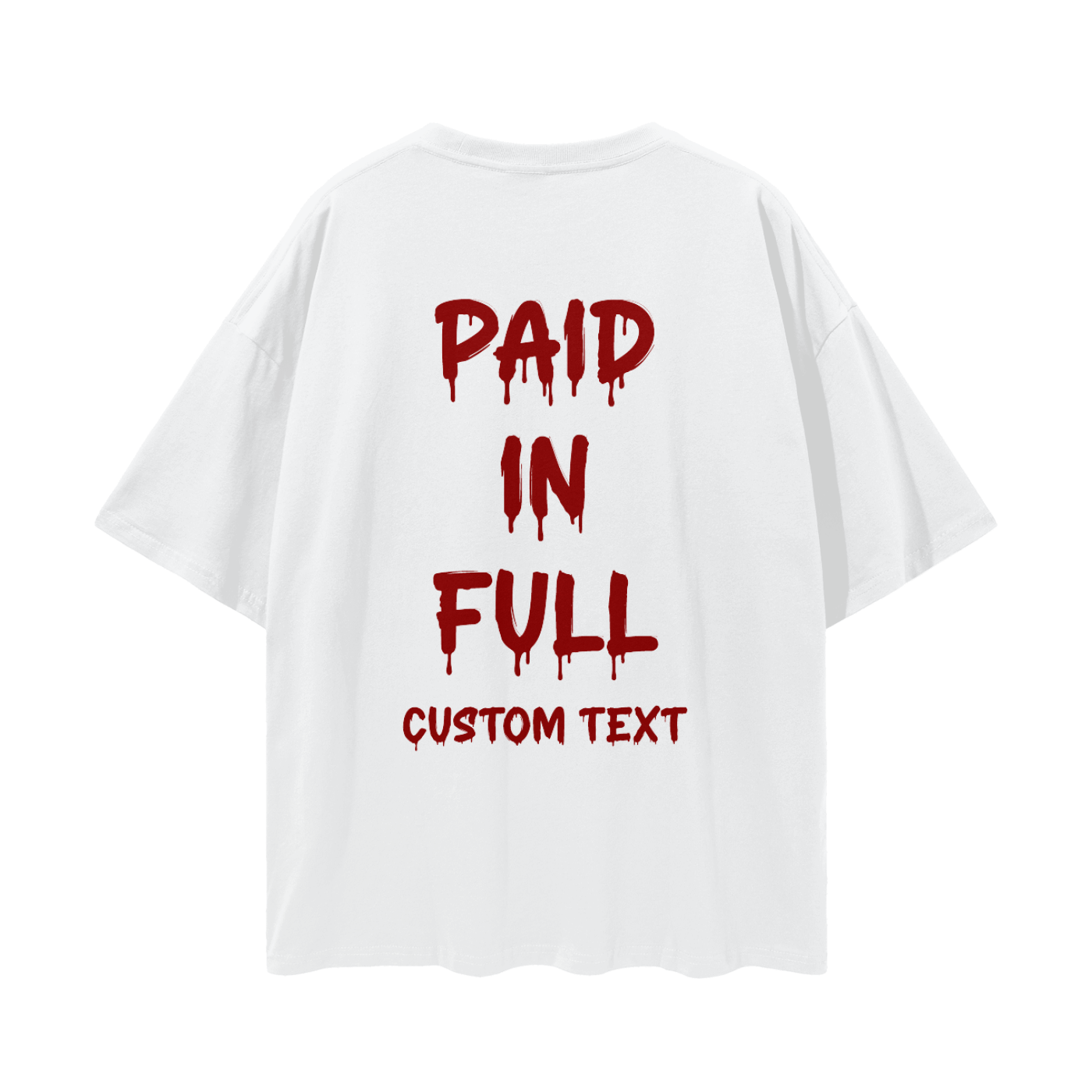 PAID IN FULL CUSTOM Streetwear Loose Drop Shoulder T-Shirt