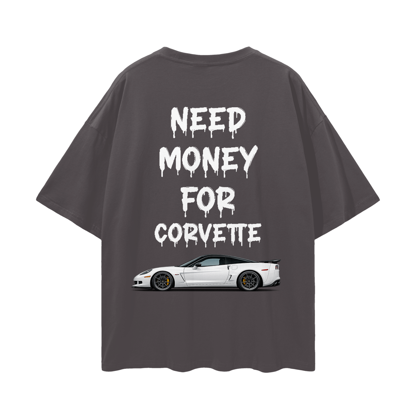 NEED MONEY FOR C6 ZO6 Streetwear Loose Drop Shoulder T-Shirt
