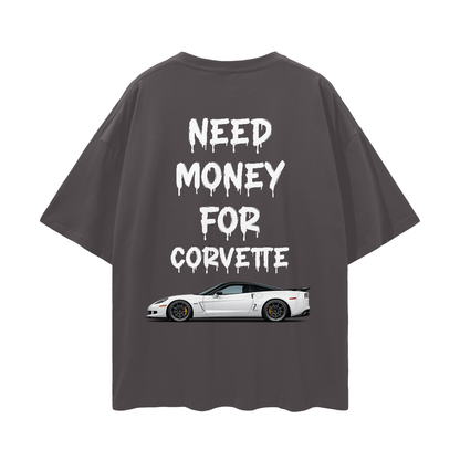NEED MONEY FOR C6 ZO6 Streetwear Loose Drop Shoulder T-Shirt