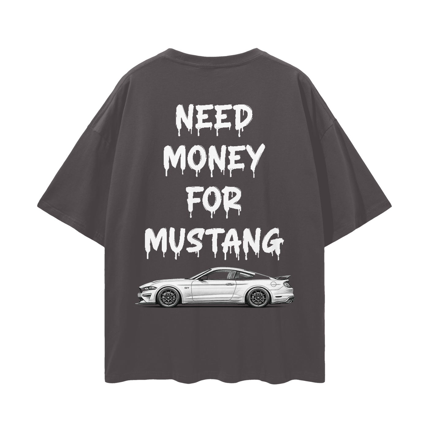 NEED MONEY FOR MUSTANG LOGO FRONT Streetwear Loose Drop Shoulder T-Shirt