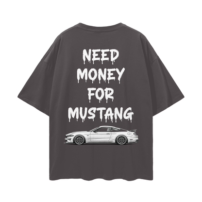 NEED MONEY FOR MUSTANG LOGO FRONT Streetwear Loose Drop Shoulder T-Shirt