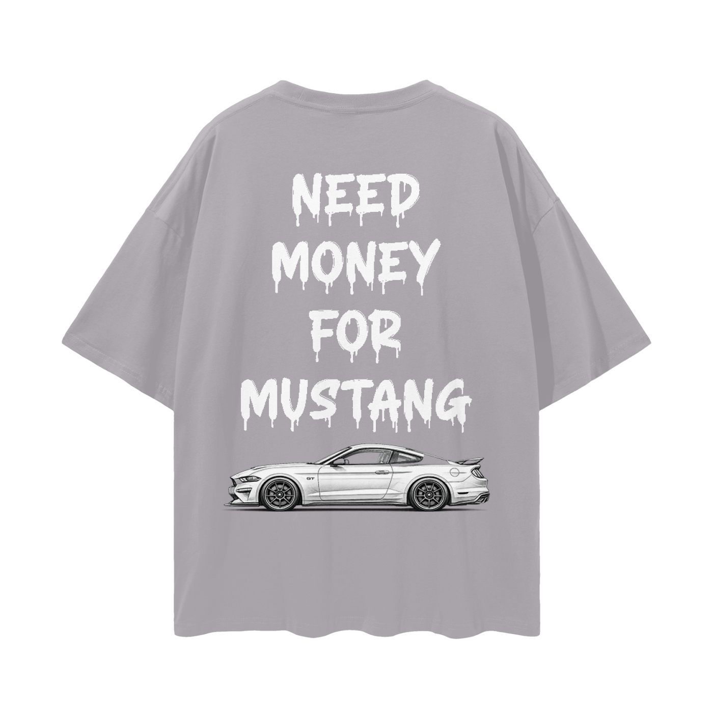 NEED MONEY FOR MUSTANG LOGO FRONT Streetwear Loose Drop Shoulder T-Shirt