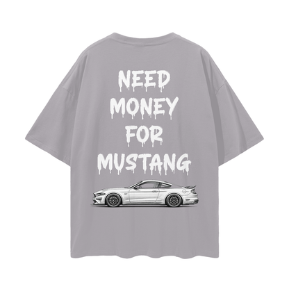 NEED MONEY FOR MUSTANG LOGO FRONT Streetwear Loose Drop Shoulder T-Shirt
