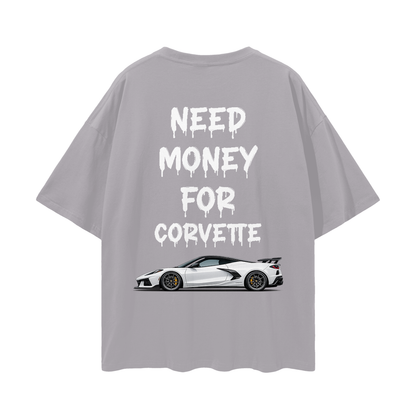 NEED MONEY FOR  C8 ZO6 Streetwear Loose Drop Shoulder T-Shirt