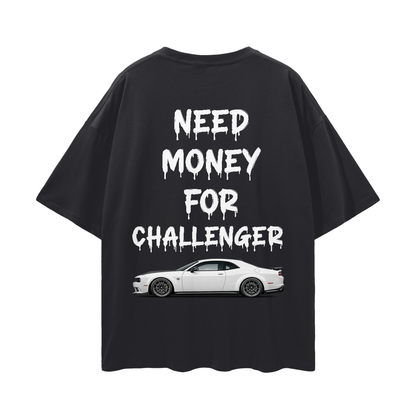 NEED MONEY FOR CHALLENGER Streetwear Loose Drop Shoulder T-Shirt