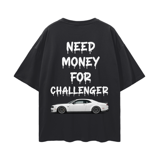 NEED MONEY FOR CHALLENGER Streetwear Loose Drop Shoulder T-Shirt