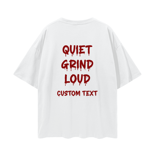 QUITE GRIND LOUD CUSTOM Streetwear Loose Drop Shoulder T-Shirt